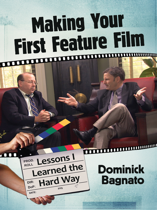 Title details for Making Your First Feature Film by Dominick Bagnato - Available